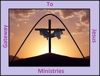 Gateway To Jesus Ministries